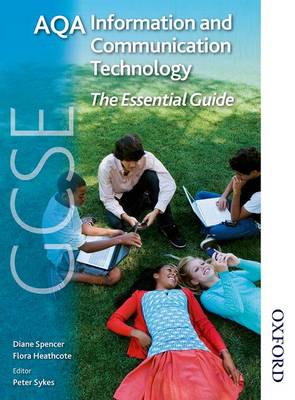 Book cover for AQA GCSE Information and Communication Technology The Essential Guide