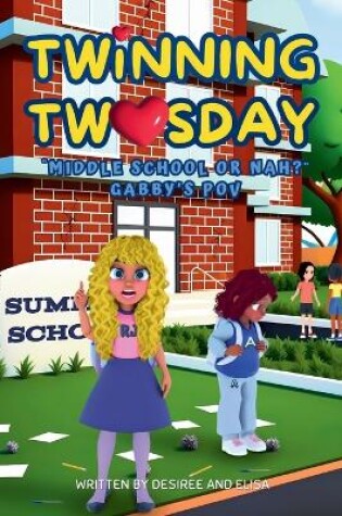 Cover of Twinning Twosday "Middle School Or Nah"