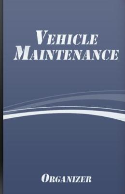 Book cover for Vehicle Maintenance Organizer