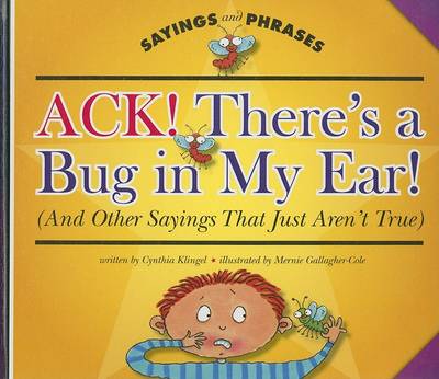 Cover of Ack! There's a Bug in My Ear!