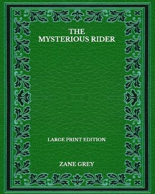 Book cover for The Mysterious Rider - Large Print Edition