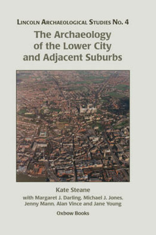 Cover of The Archaeology of the Lower City and Adjacent Suburbs