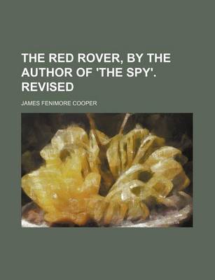 Book cover for The Red Rover, by the Author of 'The Spy'. Revised