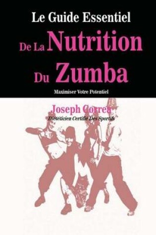 Cover of Le Guide Essentiel de La Nutrition Du Zumba