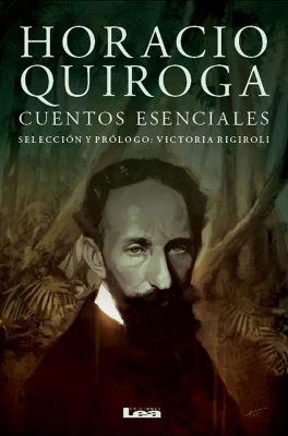 Book cover for Horacio Quiroga, cuentos esenciales