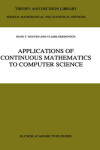 Book cover for Applications of Continuous Mathematics to Computer Science