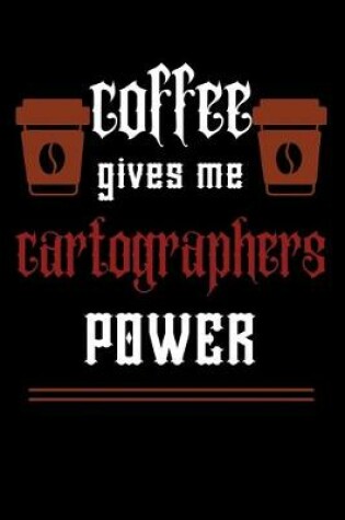 Cover of COFFEE gives me cartographers power