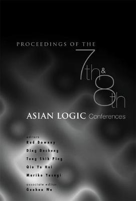 Book cover for Proceedings Of The 7th And 8th Asian Logic Conferences