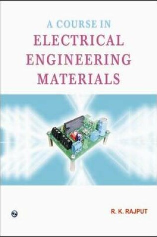 Cover of A Course in Electrical Engineering Materials