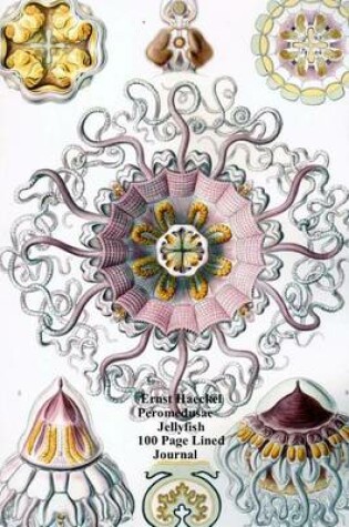 Cover of Ernst Haeckel Peromedusae Jellyfish 100 Page Lined Journal