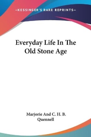 Cover of Everyday Life In The Old Stone Age