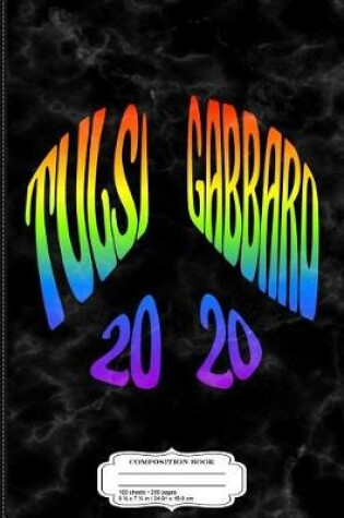 Cover of Tulsi Gabbard Peace in 2020 Rainbow Composition Notebook