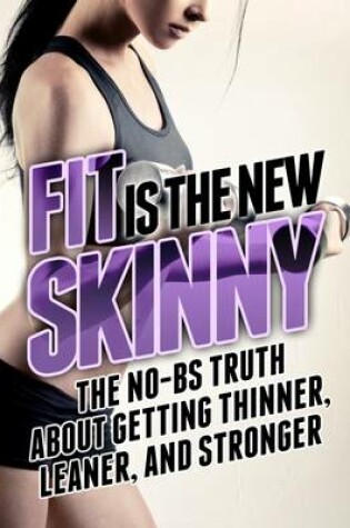 Cover of Fit is the New Skinny