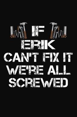 Book cover for If Erik Can't Fix It We're All Screwed