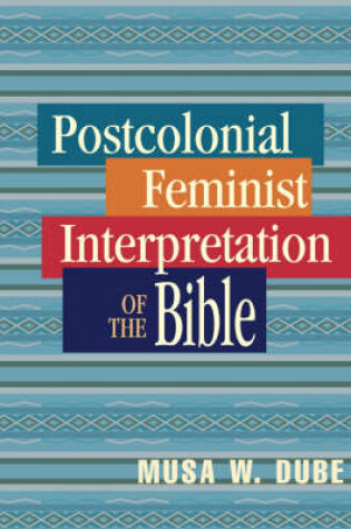 Cover of Postcolonial Feminist Interpretation of the Bible