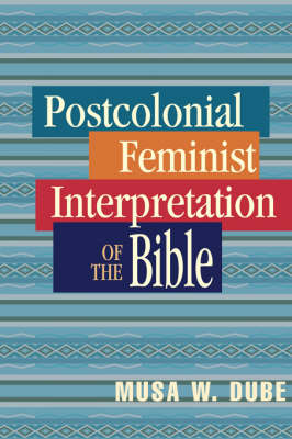 Book cover for Postcolonial Feminist Interpretation of the Bible