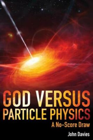 Cover of God Versus Particle Physics: A No-Score Draw