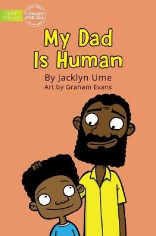 Cover of My Dad Is Human