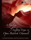 Cover of A Typology of Sculpted Forms in Open Bedrock Channels
