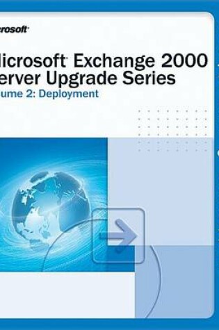 Cover of Microsoft(r) Exchange 2000 Server Upgrade Series Volume 2: Deployment