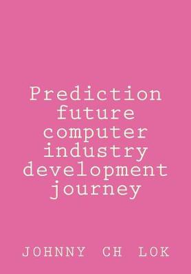 Book cover for Prediction Future Computer Industry Development Journey