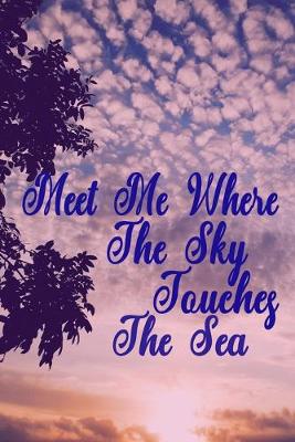 Book cover for Meet Me Where The Sky Touches The Sea
