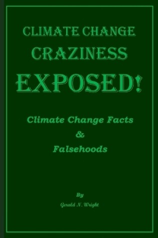 Cover of Climate Change Craziness Exposed