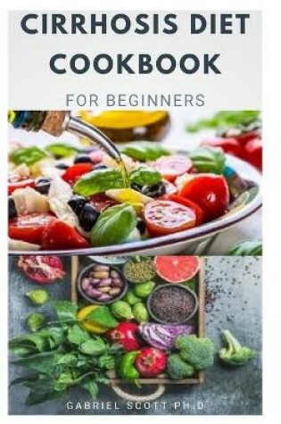 Cover of Cirrhosis Diet Cookbook for Beginners