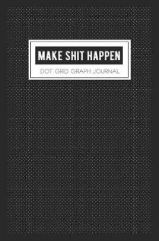 Cover of Make Shit Happen