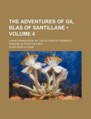 Book cover for The Adventures of Gil Blas of Santillane Volume 4; A New Translation, by the Author of Roderick Random