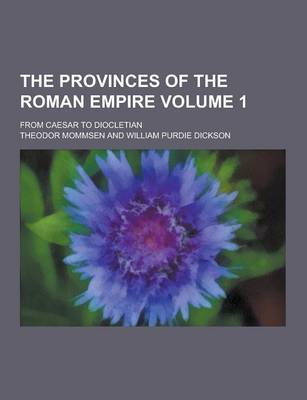 Book cover for The Provinces of the Roman Empire; From Caesar to Diocletian Volume 1