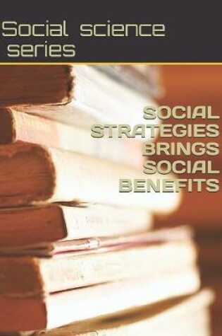 Cover of Social Strategies Brings Social Benefits