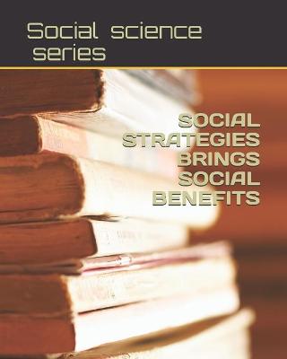 Book cover for Social Strategies Brings Social Benefits