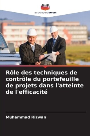 Cover of Rôle des techniques de contrôle du portefeuille de projets dans l'atteinte de l'efficacité