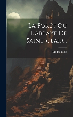 Book cover for La For�t Ou L'abbaye De Saint-clair...