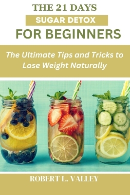 Book cover for The 21 Days Sugar Detox for Beginners