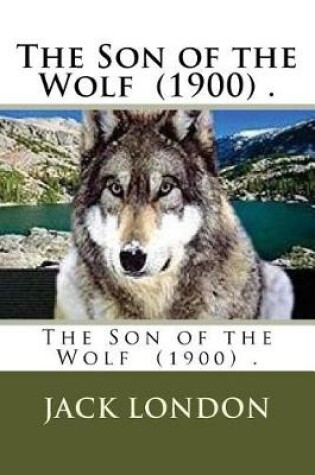 Cover of The Son of the Wolf (1900) .