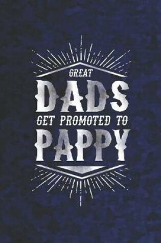 Cover of Great Dads Get Promoted To Pappy