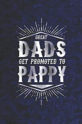 Book cover for Great Dads Get Promoted To Pappy