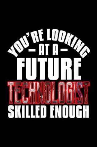 Cover of You're looking at a future technologist skilled enough