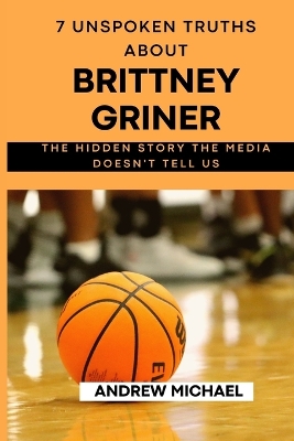 Book cover for 7 Unspoken Truths About Brittney Griner