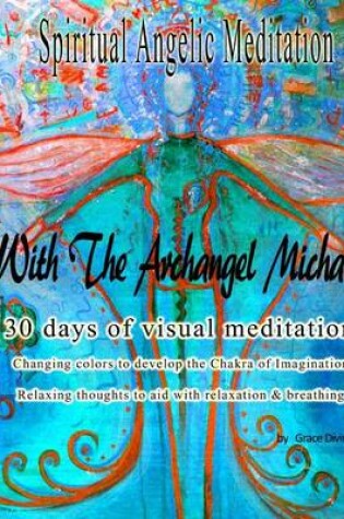 Cover of Spiritual Angelic Meditation With The Archangel Michael