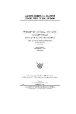 Cover of Examining expiring tax incentives and the needs of small business