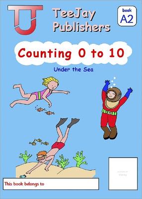 Book cover for TeeJay Mathematics CfE Early Level Counting 0 to 10: Under the Sea (Book A2)