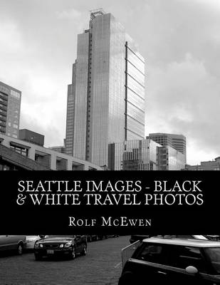 Book cover for Seattle Images - Black & White Travel Photos