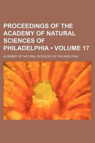 Cover of Proceedings of the Academy of Natural Sciences of Philadelphia (Volume 17)