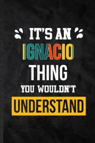 Cover of It's an Ignacio Thing You Wouldn't Understand