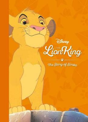 Cover of Disney the Lion King the Story of Simba