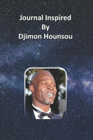 Cover of Journal Inspired by Djimon Hounsou