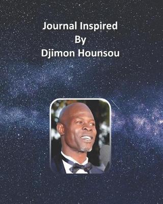 Book cover for Journal Inspired by Djimon Hounsou